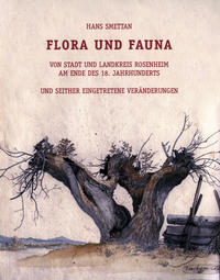 Vorderes Coverbild Flora und Fauna in Stadt und Landkreis Rosenheim am Ende des 18. Jahrhunderts und seither eingetretene Veränderungen