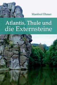 Vorderes Coverbild Atlantis, Thule und die Externsteine