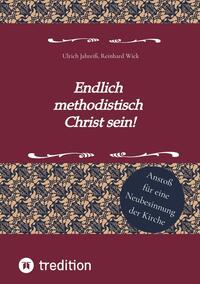 Vorderes Coverbild Endlich methodistisch Christ sein!