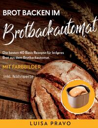 Vorderes Coverbild Brot backen im BROTBACKAUTOMAT
