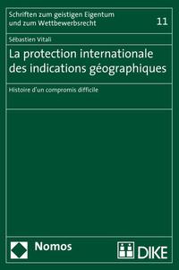Vorderes Coverbild La protection internationale des indications géographiques