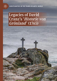 Vorderes Coverbild Legacies of David Cranz's 'Historie von Grönland' (1765)