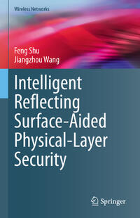 Vorderes Coverbild Intelligent Reflecting Surface-Aided Physical-Layer Security