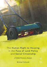 Vorderes Coverbild The Human Right to Housing in the Face of Land Policy and Social Citizenship
