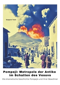 Vorderes Coverbild Pompeji: Metropole der Antike im Schatten des Vesuvs