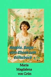 Vorderes Coverbild Hoppla, Sonja - vom Chaos zum Comeback