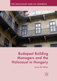 Vorderes Coverbild Budapest Building Managers and the Holocaust in Hungary