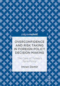 Vorderes Coverbild Overconfidence and Risk Taking in Foreign Policy Decision Making