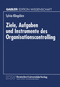Vorderes Coverbild Ziele, Aufgaben und Instrumente des Organisationscontrolling