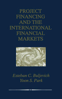 Vorderes Coverbild Project Financing and the International Financial Markets