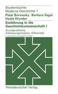 Vorderes Coverbild Einführung in die Geschichtswissenschaft I: Grundprobleme, Arbeitsorganisation, Hilfsmittel