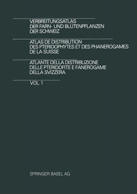 Vorderes Coverbild Verbreitungsatlas der Farn- und Blütenpflanzen der Schweiz / Atlas de Distribution des Pteridophytes et des Phanerogames de la Suisse / Atlante della Distribuzione delle Pteridofite E Fanerogame della Svizzera