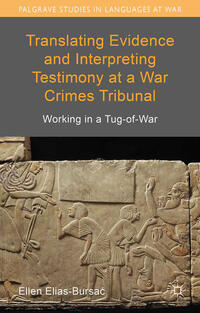 Vorderes Coverbild Translating Evidence and Interpreting Testimony at a War Crimes Tribunal