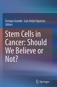 Vorderes Coverbild Stem Cells in Cancer: Should We Believe or Not?