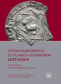 Vorderes Coverbild Studia Numismatica et Islamica in Honorem Lutz Ilisch
