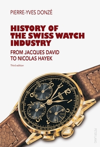 Vorderes Coverbild History of the Swiss Watch Industry