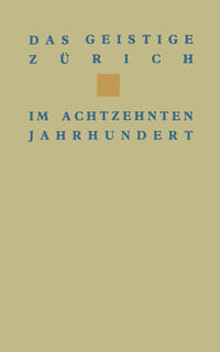 Vorderes Coverbild Das geistige Zürich im 18. Jahrhundert