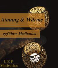 Vorderes Coverbild Meditation Atmung & Wärme
