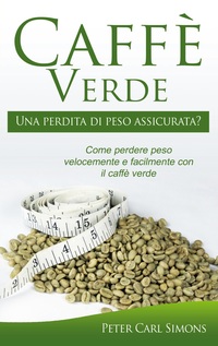 Vorderes Coverbild Caffè Verde - Una perdita di peso assicurata?