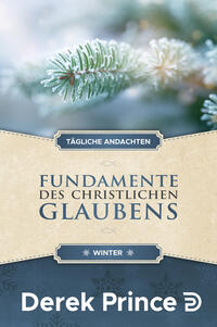 Vorderes Coverbild Tägliche Andachten: Fundamente des christlichen Glaubens - Winter