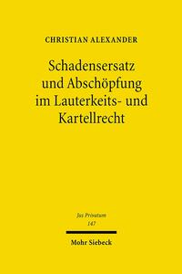 Vorderes Coverbild Schadensersatz und Abschöpfung im Lauterkeits- und Kartellrecht