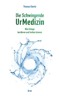 Vorderes Coverbild Die Schwingende UrMedizin