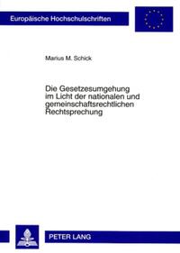 Vorderes Coverbild Die Gesetzesumgehung im Licht der nationalen und gemeinschaftsrechtlichen Rechtsprechung