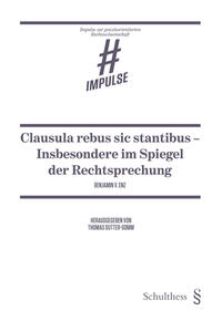 Vorderes Coverbild Clausula rebus sic stantibus - Insbesondere im Spiegel der Rechtsprechung