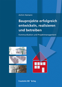 Vorderes Coverbild Bauprojekte erfolgreich entwickeln, realisieren und betreiben