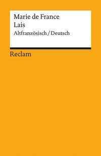 Vorderes Coverbild Lais. Guigemar - Bisclavret - Lanval - Yonec - Laüstic - Chievrefoil. Altfranzösisch/Deutsch