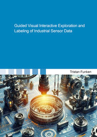 Vorderes Coverbild Guided Visual Interactive Exploration and Labeling of Industrial Sensor Data