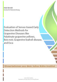 Vorderes Coverbild Evaluation of Sensor-based Early Detection Methods for Grapevine Diseases like Palatinate grapevine yellows, Bois noir, Grapevine leafroll disease, and Esca