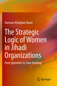 Vorderes Coverbild The Strategic Logic of Women in Jihadi Organizations