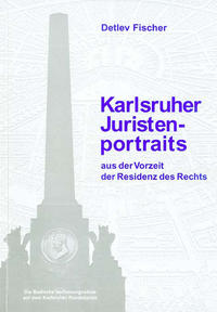 Vorderes Coverbild Karlsruher Juristenportraits aus der Vorzeit der Residenz des Rechts