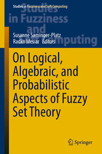 Vorderes Coverbild On Logical, Algebraic, and Probabilistic Aspects of Fuzzy Set Theory