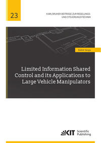 Vorderes Coverbild Limited Information Shared Control and its Applications to Large Vehicle Manipulators