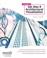 Vorderes Coverbild Foundation 3ds Max 8 Architectural Visualization
