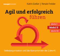 Vorderes Coverbild Agil und erfolgreich führen Modul II: Selbstorganisation und die Kompetenzen der Zukunft