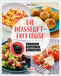 Vorderes Coverbild Tefal: Die Heißluftfritteuse - Airfryer Kochbuch