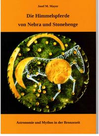 Vorderes Coverbild Die Himmelspferde von Nebra und Stonehenge