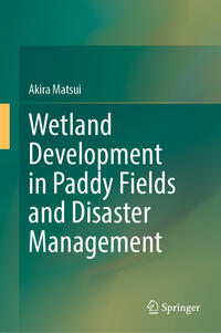 Vorderes Coverbild Wetland Development in Paddy Fields and Disaster Management