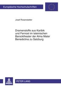 Vorderes Coverbild Dramenstoffe aus Karibik und Fernost im lateinischen Barocktheater der Alma Mater Benedictina zu Salzburg