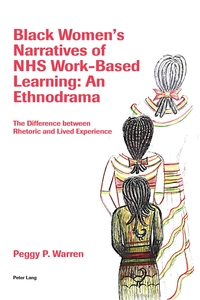 Vorderes Coverbild Black Women’s Narratives of NHS Work-Based Learning: An Ethnodrama