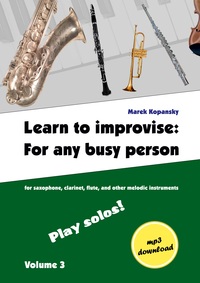 Vorderes Coverbild Learn to improvise: For any busy person / Volume 3 ; Play solos!