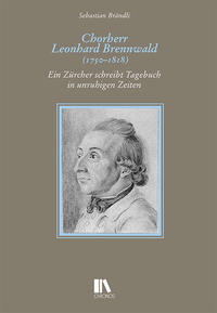 Vorderes Coverbild Chorherr Leonhard Brennwald (1750–1818)