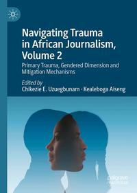 Vorderes Coverbild Navigating Trauma in African Journalism, Volume 2