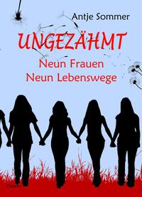 Vorderes Coverbild Ungezähmt - Neun Frauen, Neun Lebenswege