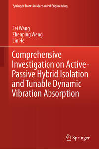 Vorderes Coverbild Comprehensive Investigation on Active-Passive Hybrid Isolation and Tunable Dynamic Vibration Absorption