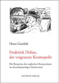 Vorderes Coverbild Frederick Delius, der vergessene Kosmopolit