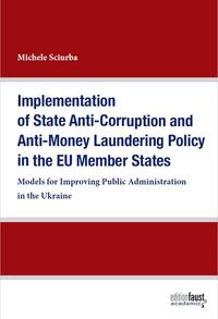 Vorderes Coverbild Implementation of State Anti-Corruption and Anti-Money Laundering Policy in the EU Member States
